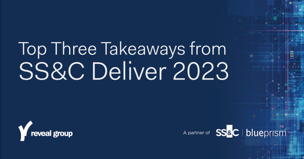 Reveal Group's Top three takeaways from SS&C Deliver 2023